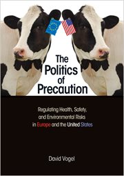 The politics of precaution : regulating health, safety, and environmental risks in Europe and the United States cover image cdn