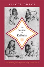 The Scandal of Kabbalah : Leon Modena, Jewish Mysticism, Early Modern Venice cover image cdn