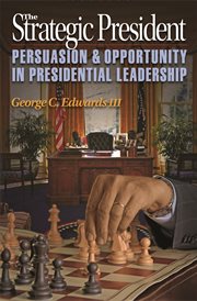 The strategic president : persuasion and opportunity in presidential leadership cover image cdn