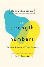 The strength in numbers. The New Science of Team Science cover image cdn