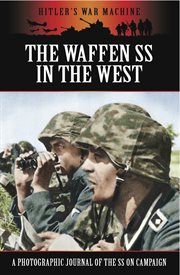 The Waffen SS in the West: A Photographic Journal of the SS on Campaign cover image cdn