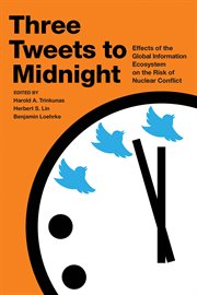 Three tweets to midnight. Effects of the Global Information Ecosystem on the Risk of Nuclear Conflict cover image cdn