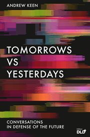 Tomorrows Versus Yesterdays : Conversations in Defense of the Future cover image cdn