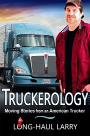 Truckerology. Moving Stories From An American Trucker cover image cdn