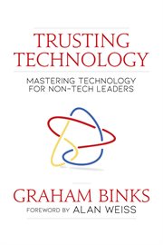 Trusting technology : mastering technology for non-tech leaders cover image cdn