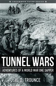 Tunnel wars. Adventure of a World War One Sapper cover image cdn