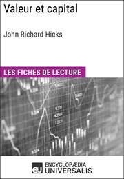 Valeur et capital de john richard hicks. Les Fiches de lecture d'Universalis cover image cdn