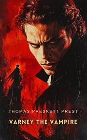 Varney, the vampire : or, The feast of blood. cover image cdn