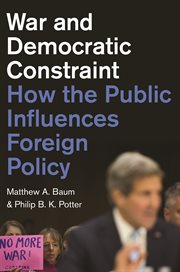War and democratic constraint. How the Public Influences Foreign Policy cover image cdn