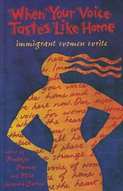 When your voice tastes like home : immigrant women write cover image cdn