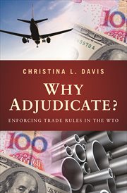 Why Adjudicate? : Enforcing Trade Rules in the WTO cover image cdn