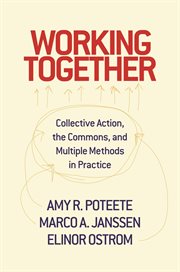 Working together. Collective Action, the Commons, and Multiple Methods in Practice cover image cdn