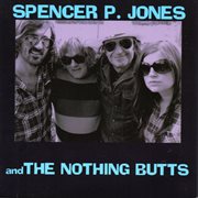 Spencer p. jones and the nothing butts cover image cdn