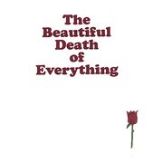 The beautiful death of everything cover image cdn