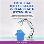 Artificial intelligence in real estate investing: how artificial intelligence and machine learnin... cover image cdn