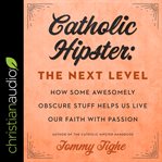 Catholic hipster : the next level cover image cdn