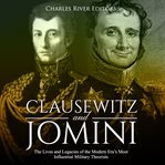 Clausewitz and jomini. The Lives and Legacies of the Modern Era's Most Influential Military Theorists cover image cdn