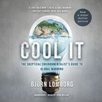 Cool it. The Skeptical Environmentalist's Guide to Global Warming cover image cdn