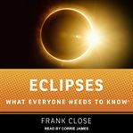 Eclipses : what everyone needs to know cover image cdn