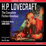 H.p. lovecraft: the complete fiction omnibus collection i: the early years 1908-1925 cover image cdn