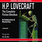 H.p. lovecraft: the complete fiction omnibus collection iii: collaborations and ghostwritings cover image cdn
