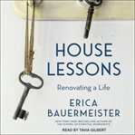 House lessons : renovating a life cover image cdn