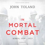 In mortal combat. Korea, 1950–1953 cover image cdn