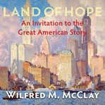 Land of hope: an invitation to the great american story cover image cdn