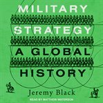 Military strategy. A Global History cover image cdn