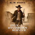 Only the stubborn survive cover image cdn