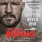 Quitters never win. My Life in UFC cover image cdn