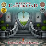 Surviving cancerland. Intuitive Aspects of Healing cover image cdn