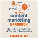 The content marketing handbook. How to Double the Results of Your Marketing Campaigns cover image cdn