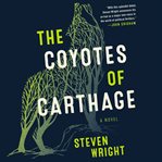 The coyotes of Carthage : a novel cover image cdn