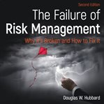 The failure of risk management. Why It's Broken and How to Fix It cover image cdn