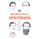 The marginal revolutionaries. How Austrian Economists Fought the War of Ideas cover image cdn