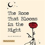 The rose that blooms in the night cover image cdn