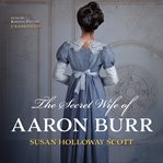 The secret wife of Aaron Burr cover image cdn