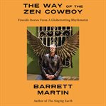 The way of the zen cowboy: fireside stories from a globetrotting rhythmatist cover image cdn