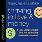 Thriving in love and money. 5 Game-Changing Insights about Your Relationship, Your Money, and Yourself cover image cdn