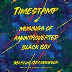 Timestamp. Musings of an Introverted Black Boy cover image cdn
