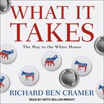What it takes : the way to the White House cover image cdn