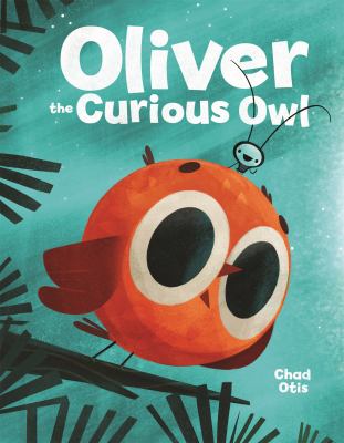 Oliver the curious owl : Chad Otis cover image