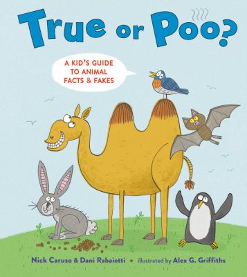 True or poo? : a kid's guide to animal facts & fakes cover image
