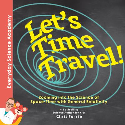 Let's time travel : zooming into the science of space-time with general relativity  cover image cdn