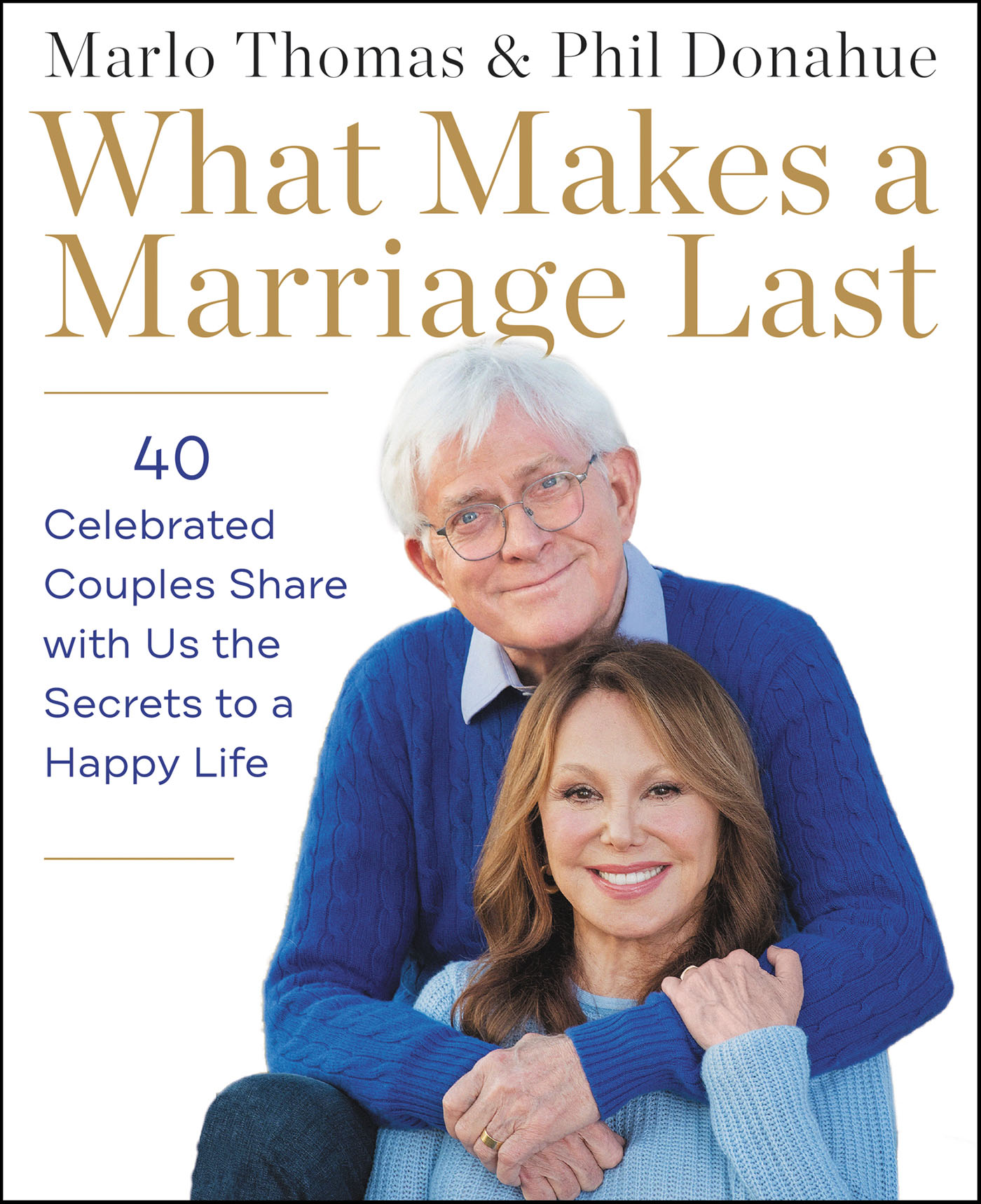 What Makes a Marriage Last 40 Celebrated Couples Share with Us the Secrets to a Happy Life cover image cdn