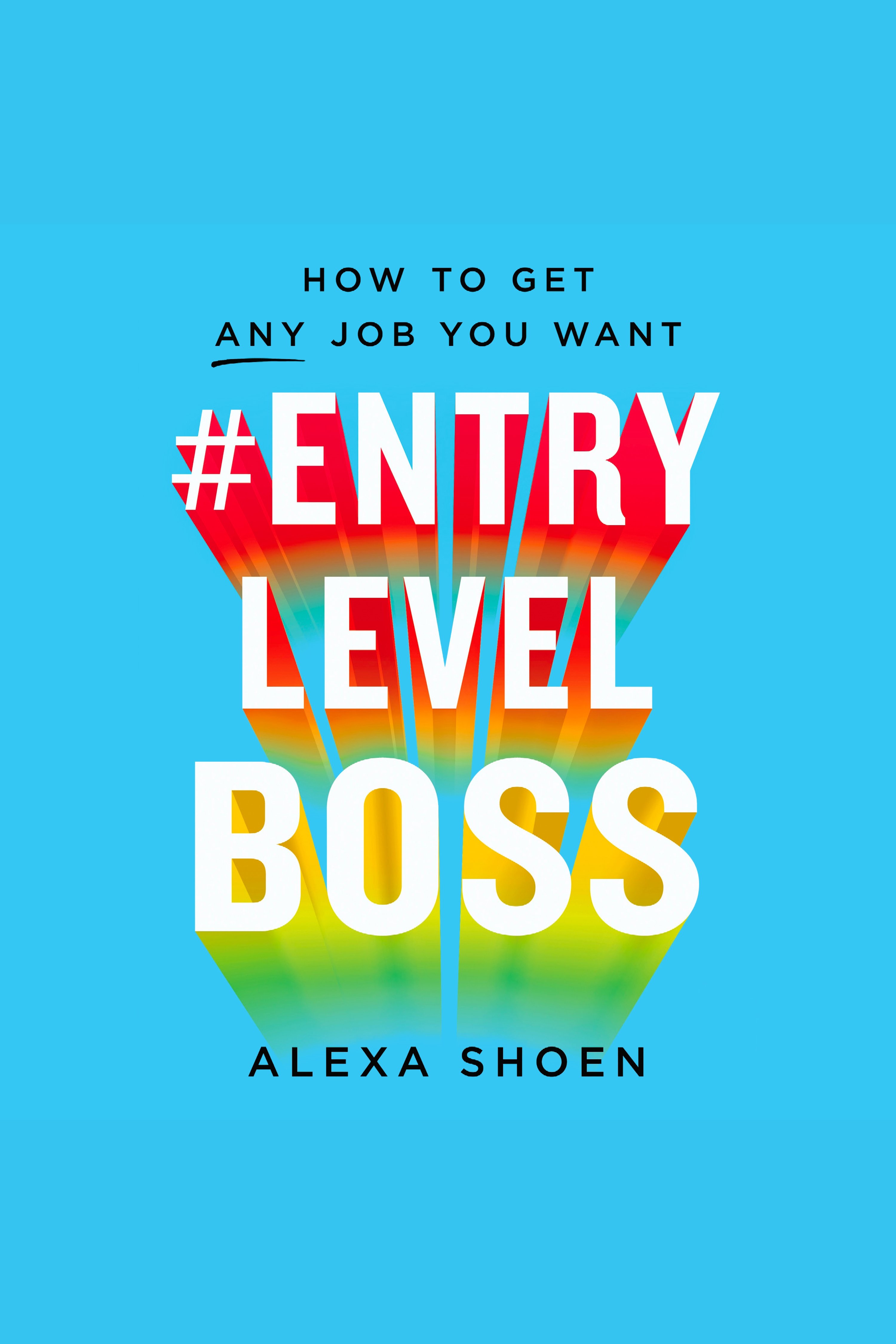 #EntryLevelBoss How to Get Any Job You Want cover image cdn