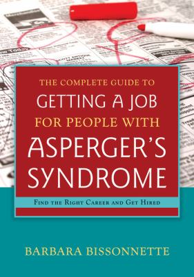 The Complete Guide to Getting a Job for People with Asperger's Syndrome Find the Right Career and Get Hired cover image cdn