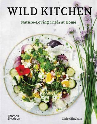 Wild Kitchen : Nature-Loving Chefs at Home  cover image cdn