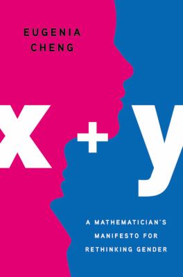 x + y : a mathematician's manifesto for rethinking gender  cover image cdn